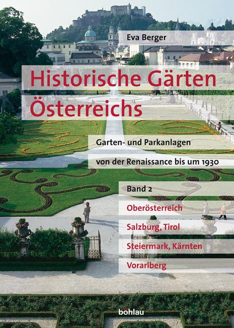 Cover-Bild Historische Gärten Österreichs Garten- und Parkanlagen von der Renaissance bis um 1930