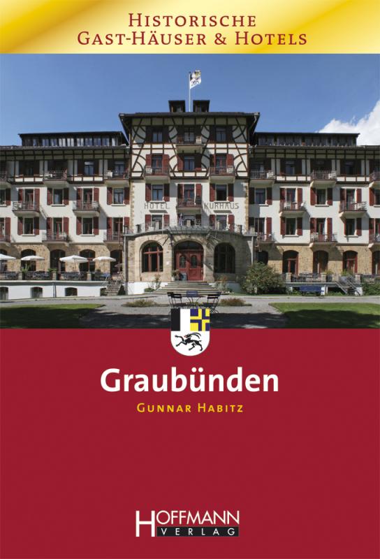 Cover-Bild Historische Gast-Häuser und Hotels Graubünden