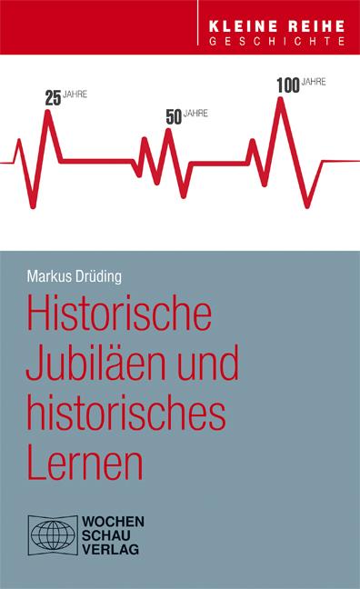 Cover-Bild Historische Jubiläen und historisches Lernen