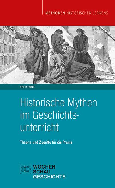 Cover-Bild Historische Mythen im Geschichtsunterricht