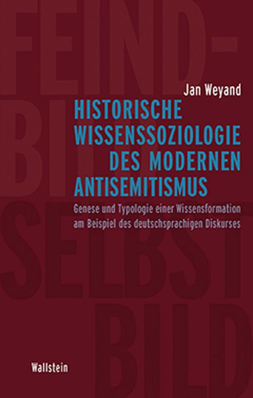 Cover-Bild Historische Wissenssoziologie des modernen Antisemitismus