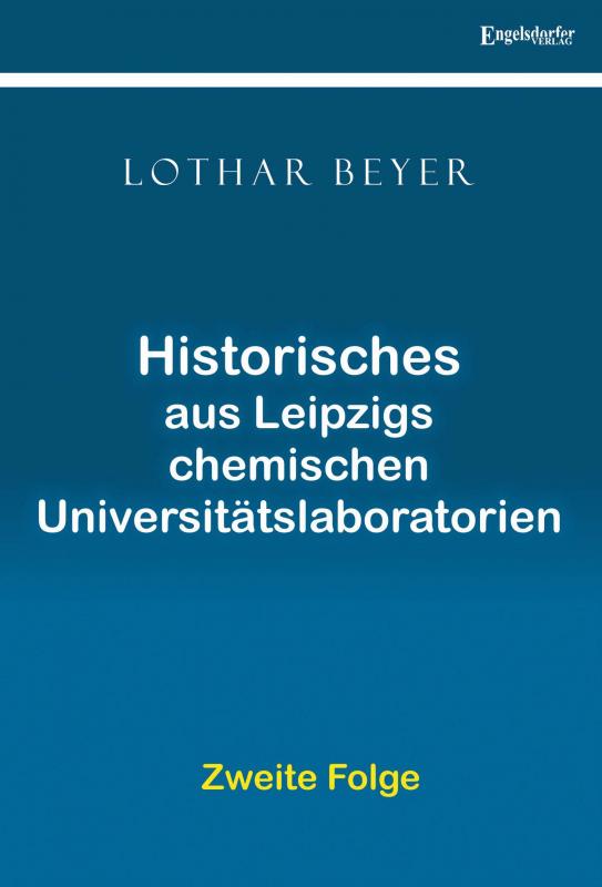 Cover-Bild Historisches aus Leipzigs Chemischen Universitätslaboratorien – Zweite Folge