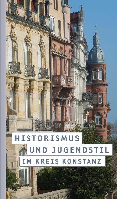 Cover-Bild Historismus und Jugendstil im Kreis Konstanz