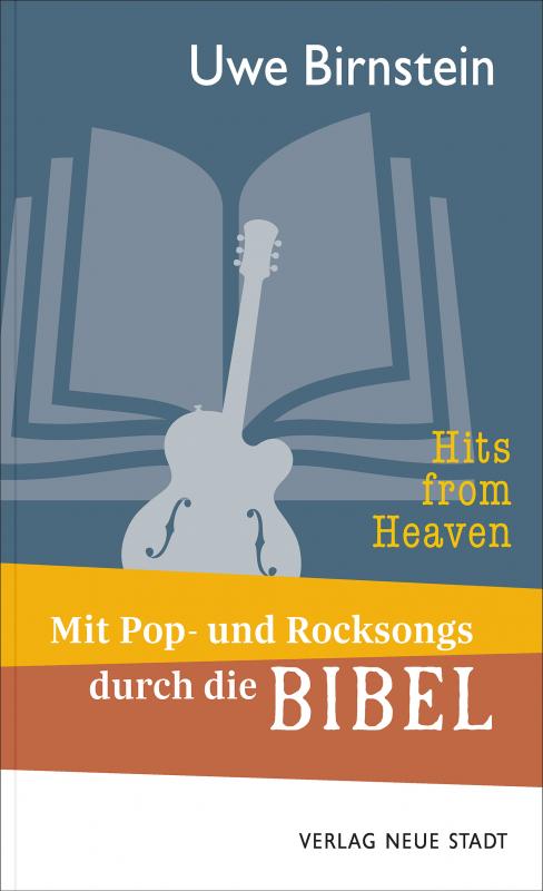 Cover-Bild Hits from Heaven: Mit Pop- und Rocksongs durch die BIBEL