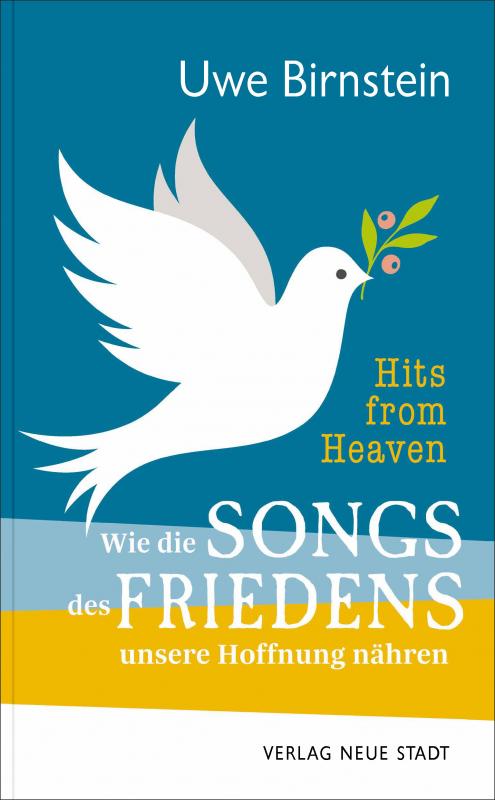 Cover-Bild Hits from Heaven: Wie die SONGS DES FRIEDENS unsere Hoffnung nähren