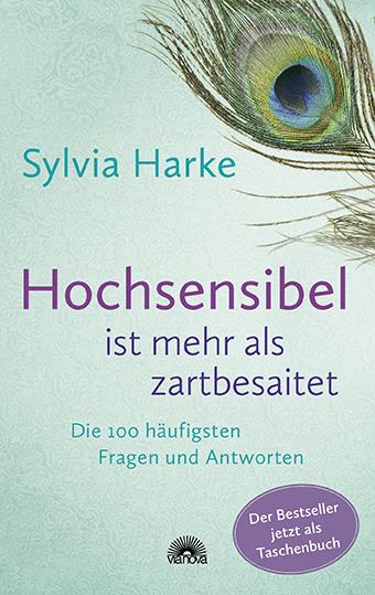 Cover-Bild Hochsensibel ist mehr als zartbesaitet. Die 100 häufigsten Fragen und Antworten. Ratgeber für Herausforderungen, Ängste & Konflikte. Praxisbuch zur Alltagsbewältigung & Stärkung des Selbsvertrauens