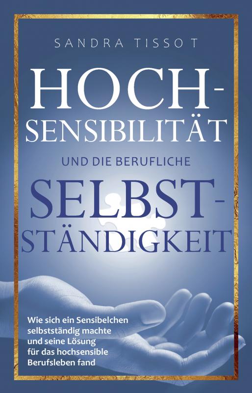 Cover-Bild Hochsensibilität und die berufliche Selbstständigkeit