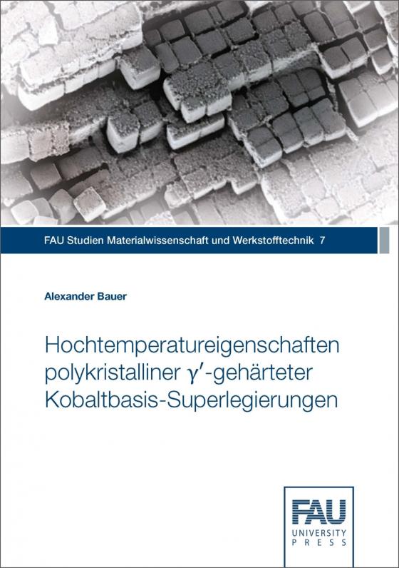 Cover-Bild Hochtemperatureigenschaften polykristalliner γ′-gehärteter Kobaltbasis-Superlegierungen