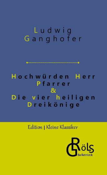 Cover-Bild Hochwürden Herr Pfarrer & Die vier heiligen Dreikönige