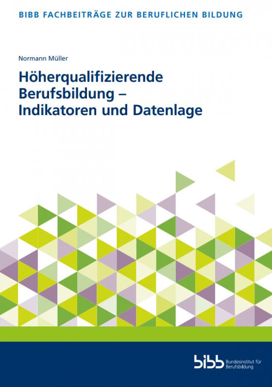 Cover-Bild Höherqualifizierende Berufsbildung - Indikatoren und Datenlage