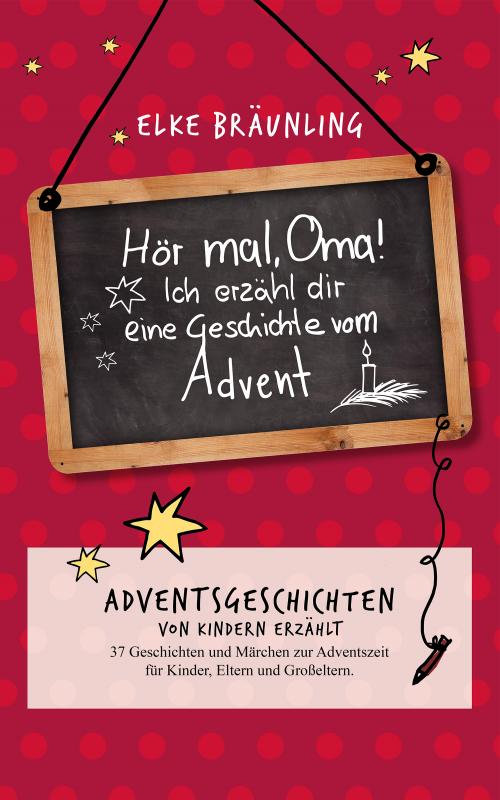 Cover-Bild Hör mal, Oma! Ich erzähle dir eine Geschichte vom Advent