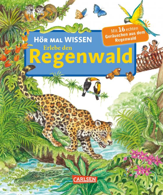 Cover-Bild Hör mal (Soundbuch): Wissen: Erlebe den Regenwald