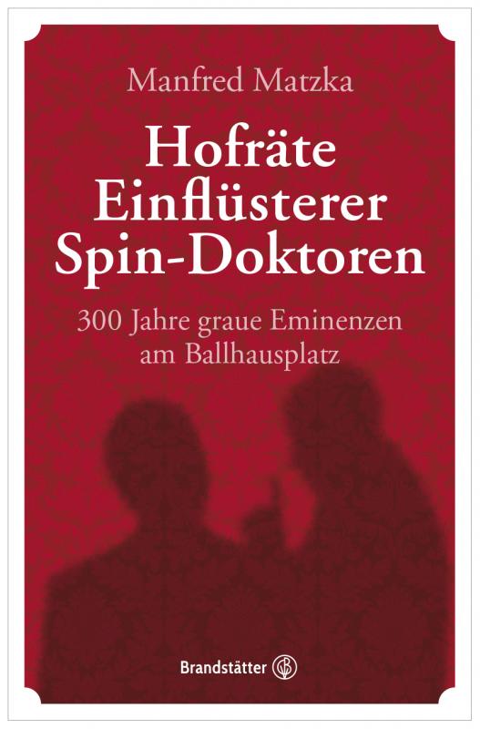 Cover-Bild Hofräte, Einflüsterer, Spin-Doktoren