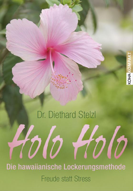 Cover-Bild Holo Holo – Die hawaiianische Lockerungsmethode