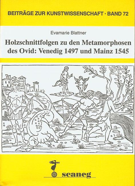 Cover-Bild Holzschnittfolgen zu den Metamorphosen des Ovid: Venedig 1497 ud Mainz 1545