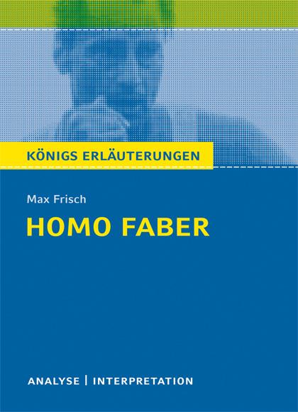 Cover-Bild Homo faber von Max Frisch. Textanalyse und Interpretation mit ausführlicher Inhaltsangabe und Abituraufgaben mit Lösungen.