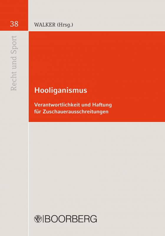 Cover-Bild Hooliganismus - Verantwortlichkeit und Haftung für Zuschauerausschreitungen