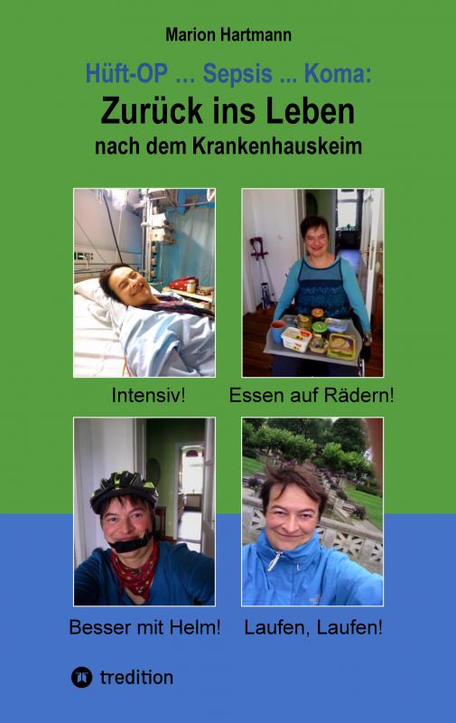 Cover-Bild Hüft-OP ... Sepsis ... Koma: Zurück ins Leben nach dem Krankenhauskeim