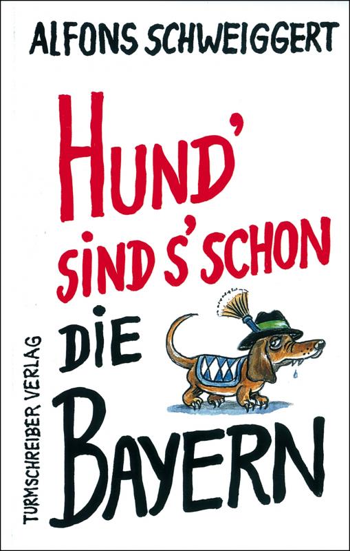 Cover-Bild Hund' sind s' schon die Bayern