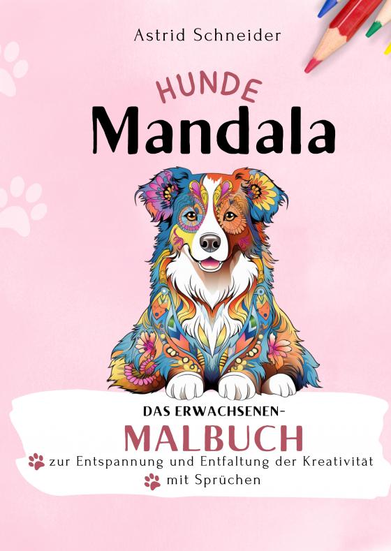 Cover-Bild HUNDE-Mandala-Malbuch mit Sprüchen. Das Erwachsenen-Malbuch zur Entspannung und Entfaltung der Kreativität.