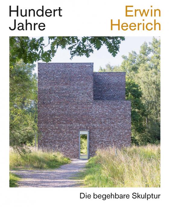 Cover-Bild Hundert Jahre Erwin Heerich. Die begehbare Skulptur