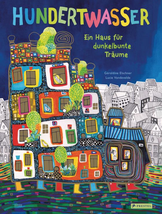 Cover-Bild Hundertwasser: Ein Haus für dunkelbunte Träume