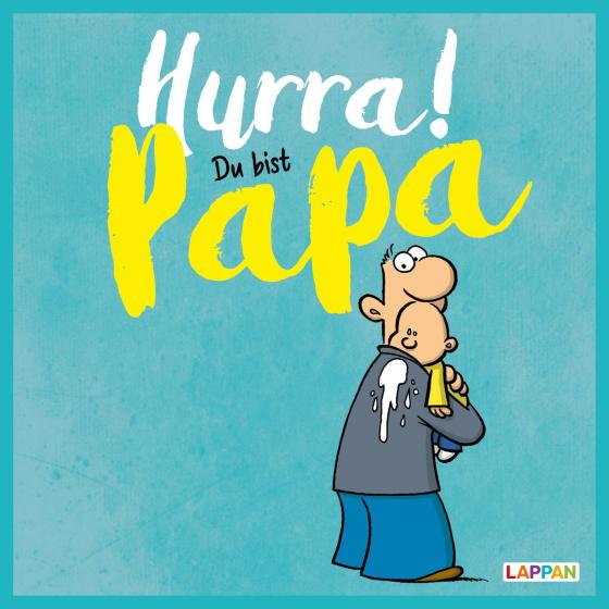 Cover-Bild Hurra! Du bist Papa: Cartoons und lustige Texte für frisch gebackene Väter