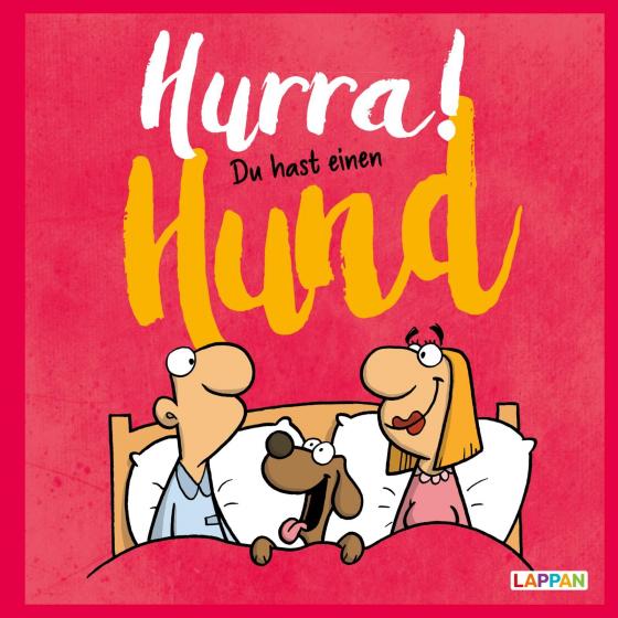 Cover-Bild Hurra! Du hast einen Hund: Cartoons und lustige Texte für Hundefreunde