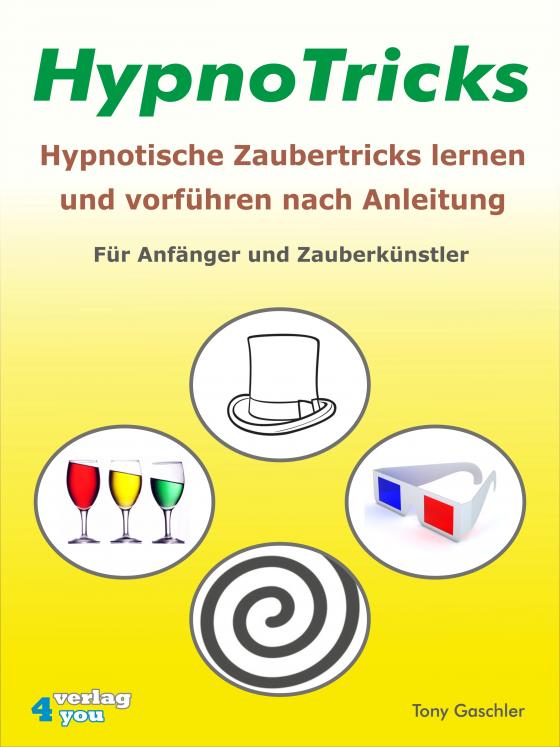 Cover-Bild HypnoTricks: Hypnotische Zaubertricks lernen und vorführen nach Anleitung. Für Anfänger und Zauberkünstler.