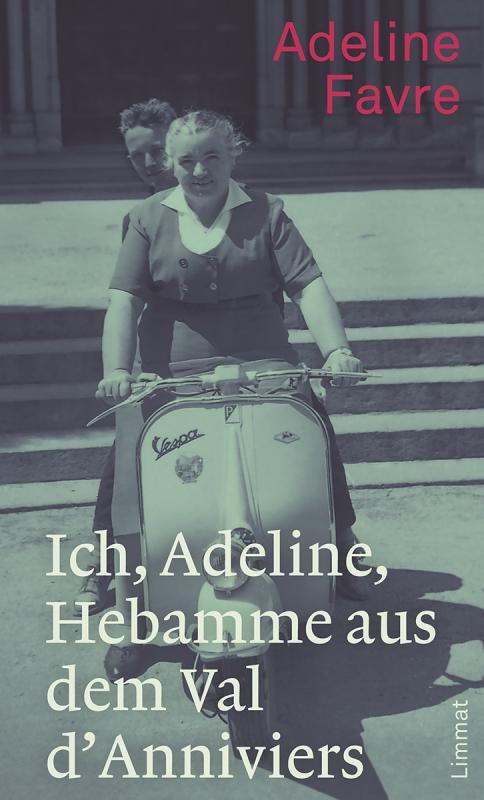 Cover-Bild Ich, Adeline, Hebamme aus dem Val d'Anniviers