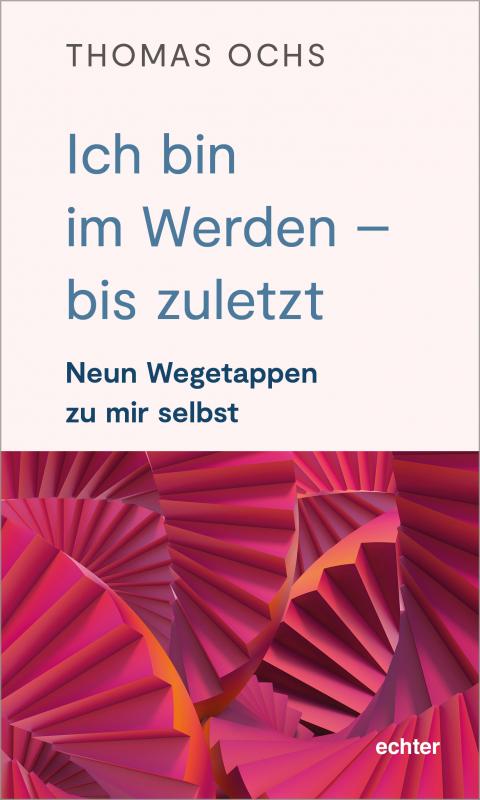 Cover-Bild Ich bin im Werden – bis zuletzt