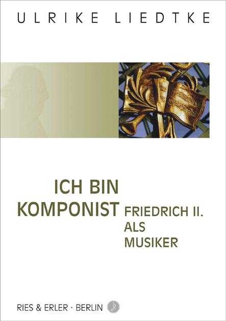 Cover-Bild Ich bin Komponist - Friedrich II. als Musiker