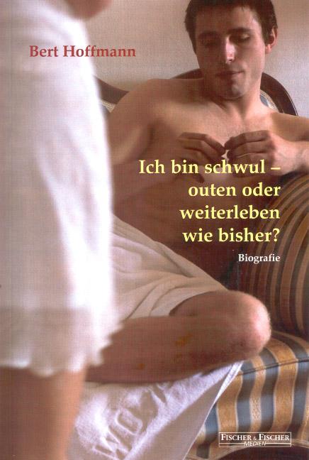 Cover-Bild Ich bin schwul – outen oder weiterleben wie bisher?