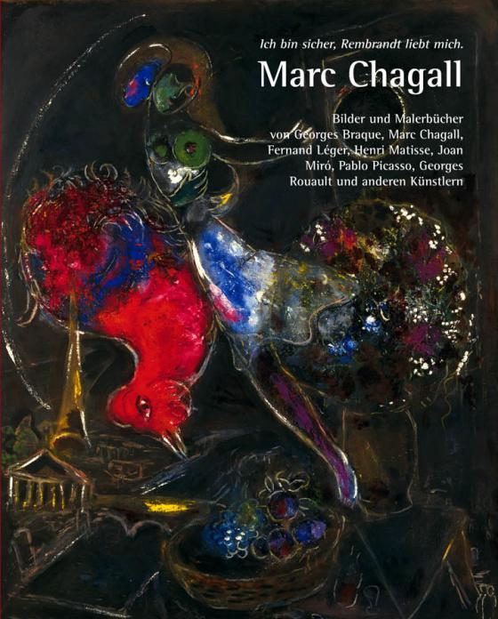 Cover-Bild Ich bin sicher, Rembrandt liebt mich. Marc Chagall