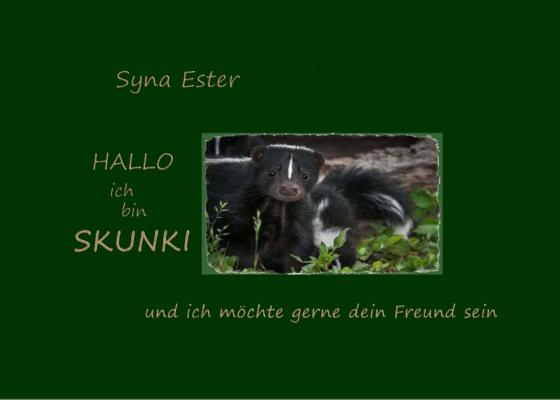 Cover-Bild Ich bin Skunki Dein neuer Freund