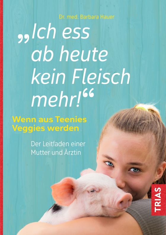 Cover-Bild Ich ess ab heute kein Fleisch mehr!