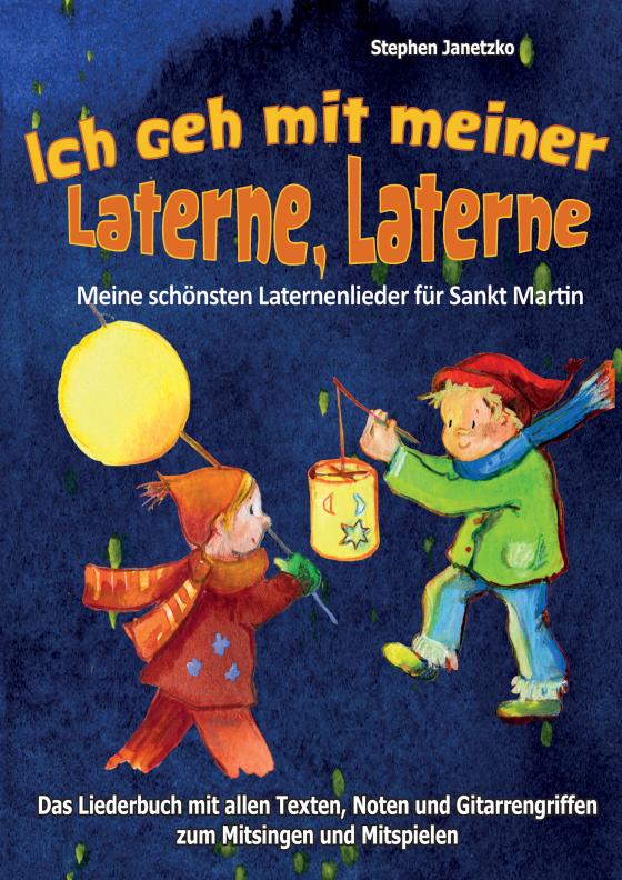 Cover-Bild Ich geh mit meiner Laterne, Laterne - Meine schönsten Laternenlieder für Sankt Martin