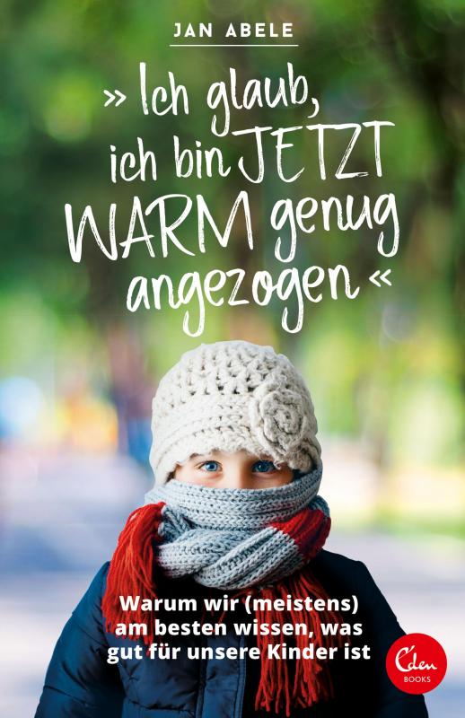 Cover-Bild "Ich glaub, ich bin jetzt warm genug angezogen"