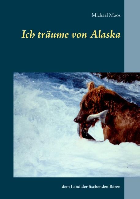 Cover-Bild Ich träume von Alaska