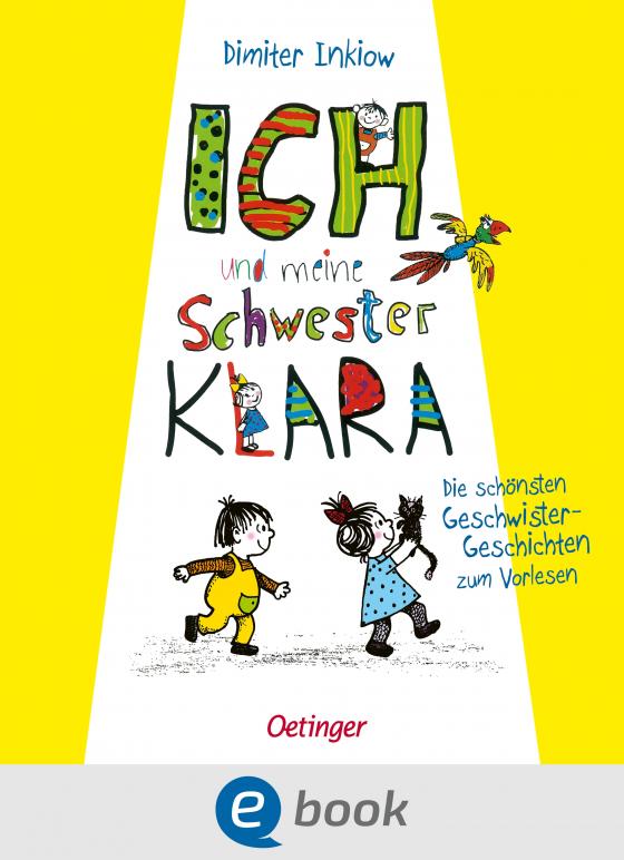 Cover-Bild Ich und meine Schwester Klara. Die schönsten Geschwistergeschichten zum Vorlesen