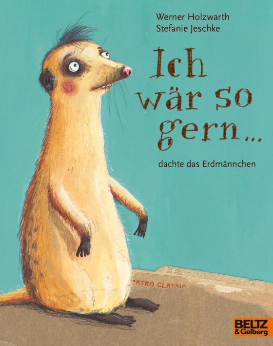 Cover-Bild Ich wär so gern ... dachte das Erdmännchen