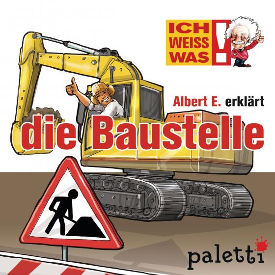 Cover-Bild Ich weiß was - Albert E. erklärt die Baustelle