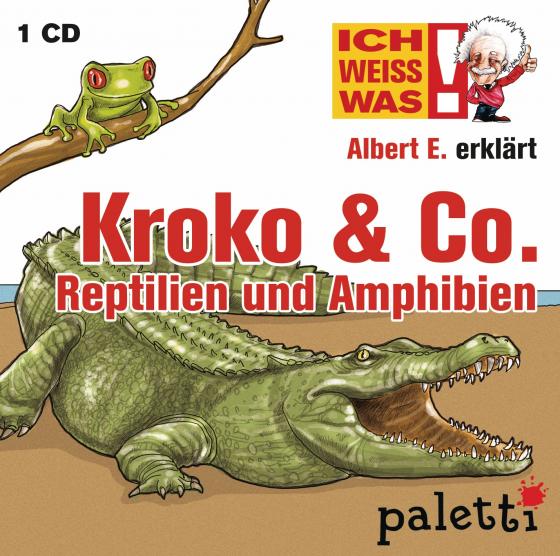 Cover-Bild Ich weiß was - Albert E. erklärt Kroko & Co. Reptilien und Amphibien