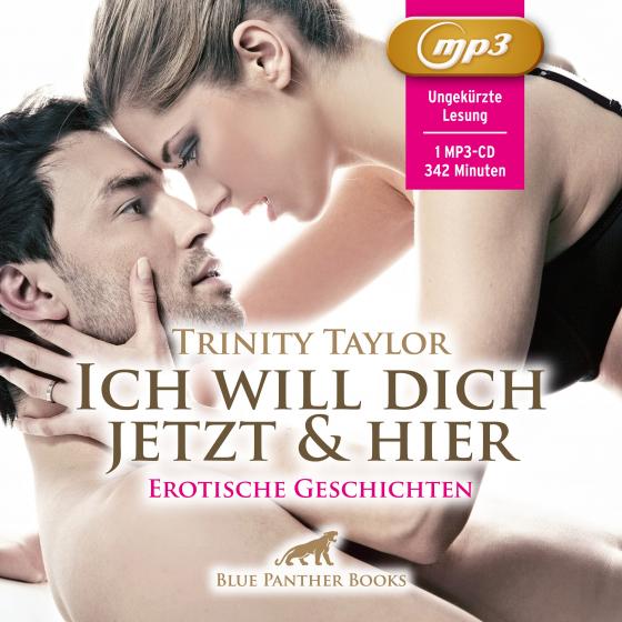 Cover-Bild Ich will dich jetzt und hier | Erotische Geschichten MP3CD