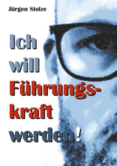 Cover-Bild Ich will Führungskraft werden!