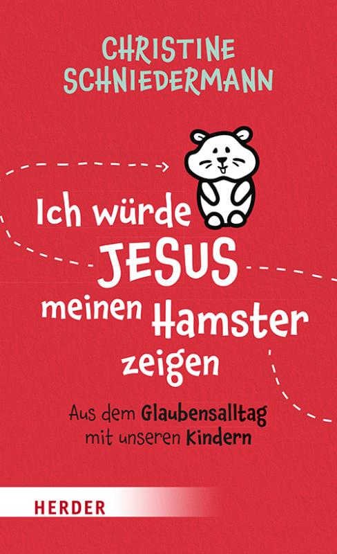 Cover-Bild Ich würde Jesus meinen Hamster zeigen