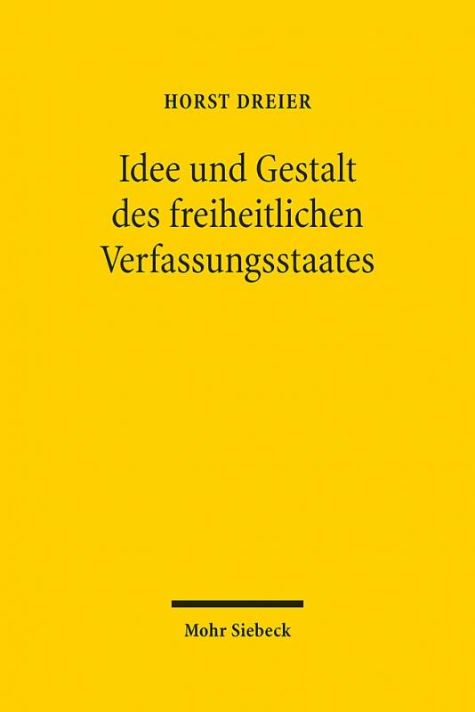 Cover-Bild Idee und Gestalt des freiheitlichen Verfassungsstaates