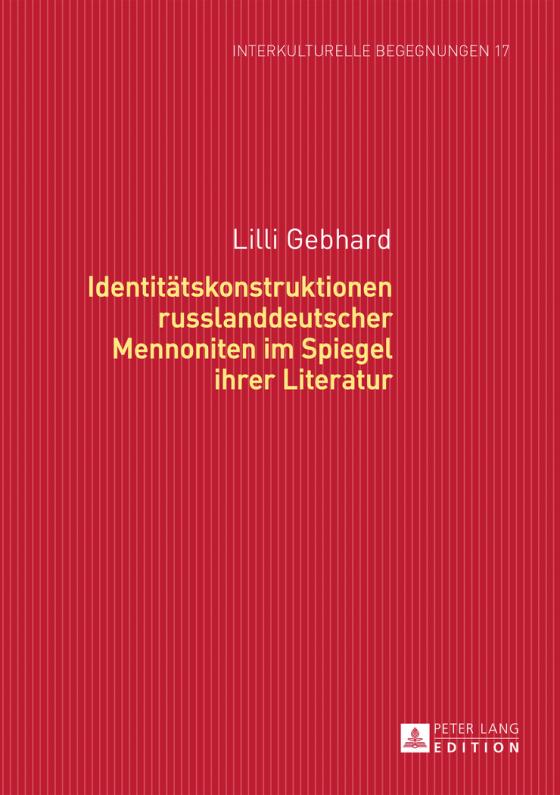 Cover-Bild Identitätskonstruktionen russlanddeutscher Mennoniten im Spiegel ihrer Literatur