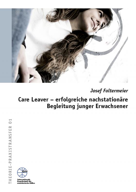 Cover-Bild IGfH: Care Leaver - erfolgreiche nachstationäre Begleitung junger Erwachsener