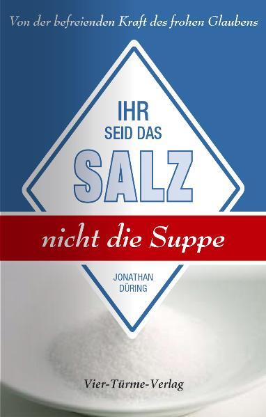 Cover-Bild Ihr seid das Salz, nicht die Suppe